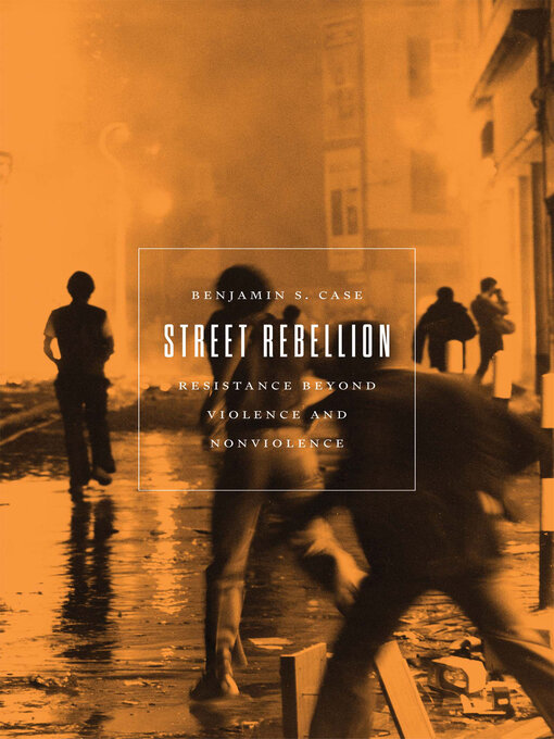 Title details for Street Rebellion by Benjamin S. Case - Available